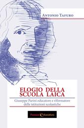 Elogio della scuola laica. Giuseppe Parini educatore e riformatore delle istituzioni scolastiche