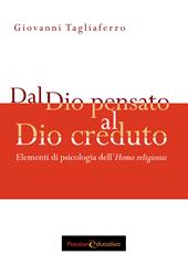 Dal Dio pensato al Dio creduto. Elementi di psicologia dell'«Homo religiosus»