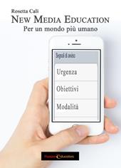 New media education. Per un mondo più umano