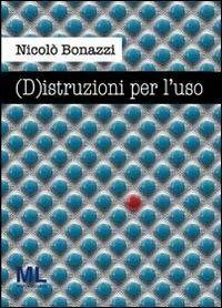 (D)istruzioni per l'uso - Nicolò Bonazzi - Libro Mazzanti Libri 2013, Giallo & nero | Libraccio.it