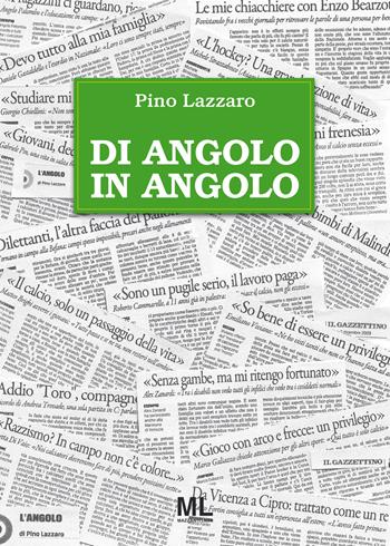 Di angolo in angolo - Pino Lazzaro - Libro Mazzanti Libri 2015, Sport e società | Libraccio.it