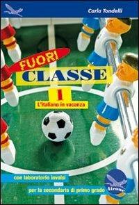 Fuori classe. L'italiano in vacanza, con laboratorio INVALSI. Vol. 1 - Carla Tondelli - Libro Airone 2013 | Libraccio.it