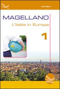 Magellano. L'Italia in Europa. Con CD Audio. Per la Scuola media. Vol. 1 - Lucio Mazzi - Libro Airone 2014 | Libraccio.it