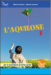 L' aquilone. Vol. 1 - Chiara Costanzo, Antonio Guerrera - Libro Airone 2014 | Libraccio.it