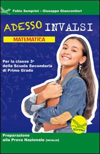 Adesso INVALSI. Matematica. Vol. 3 - Fabio Semprini, Giuseppe Giancontieri - Libro Airone 2015 | Libraccio.it
