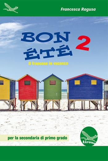 Bon été. Il francese in vacanza. Ediz. italiana e francese. Con CD-Audio. Vol. 2 - Francesca Ragusa - Libro Airone 2017 | Libraccio.it