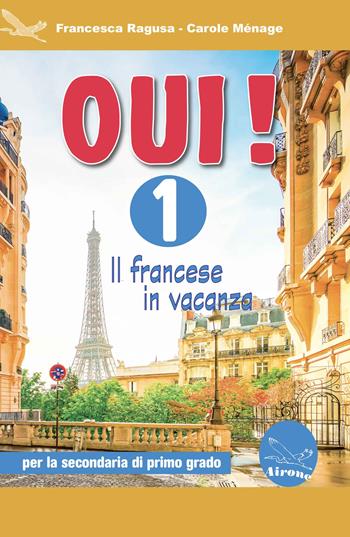Oui! Il francese in vacanza. Per la Scuola media. Ediz. per la scuola. Con CD-ROM. Vol. 1 - Francesca Ragusa, Carole Ménage - Libro Airone 2020 | Libraccio.it