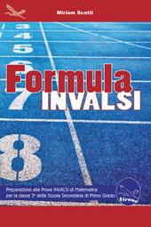 Formula Invalsi. Preparazione alla Prova INVALSI di Matematica per la classe 3ª della scuola secondaria di primo grado