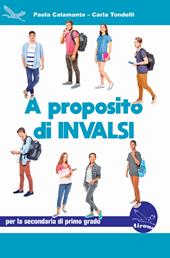 A proposito di Invalsi. Preparazione alla Prova INVALSI di Italiano per la classe 3ª della scuola secondaria di primo grado