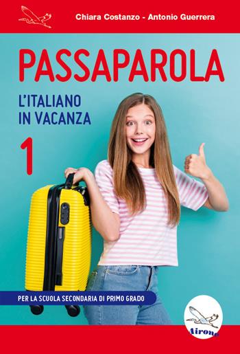 Passaparola. L'italiano in vacanza. Vol. 1 - Chiara Costanzo, Antonio Guerrera - Libro Airone 2026 | Libraccio.it