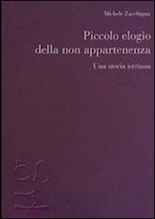 Piccolo elogio della non appartenenza. Una storia istriana