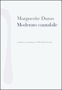 Moderato cantabile - Marguerite Duras - Libro Nonostante 2013, Scrittura bianca | Libraccio.it