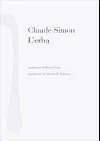 L' erba - Claude Simon - Libro Nonostante 2014, Scrittura bianca | Libraccio.it