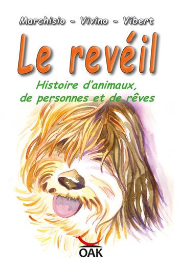 Le revéil. Histoire d’animaux, de personnes et de rêves. Ediz. a caratteri grandi - Lodovico Marchisio, Maria Teresa Vivino - Libro OAK Edizioni 2019 | Libraccio.it