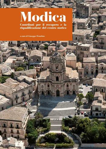 Modica. Contributi per il recupero e la riqualificazione del centro storico  - Libro 40due Edizioni 1996 | Libraccio.it