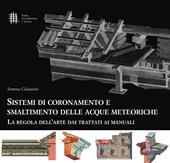 Sistemi di coronamento e smaltimento delle acque meteoriche. La regola dell'arte dai trattati ai manuali