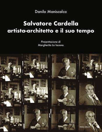 Salvatore Cardella artista-architetto e il suo tempo - Danilo Maniscalco - Libro 40due Edizioni 2025 | Libraccio.it