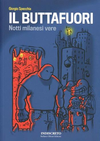 Il buttafuori. Notti milanesi vere - Giorgio Specchia - Libro Indiscreto 2012 | Libraccio.it