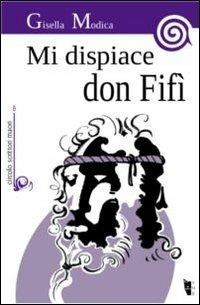 Mi dispiace don Fifì - Gisella Modica - Libro Villaggio Maori 2013, C.s.m. | Libraccio.it