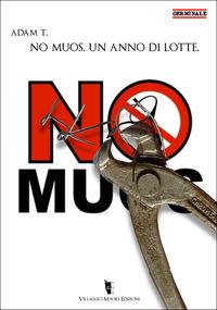 No Muos. Un anno di lotte - Adam T. - Libro Villaggio Maori 2016, Germinale | Libraccio.it