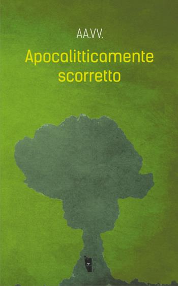 Apocalitticamente scorretto. Vol. 1  - Libro Villaggio Maori 2016, Fibre | Libraccio.it