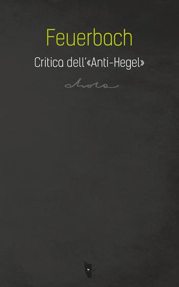 Critica dell'«Anti-Hegel» - Ludwig Feuerbach - Libro Villaggio Maori 2016, Chora. Fibre | Libraccio.it