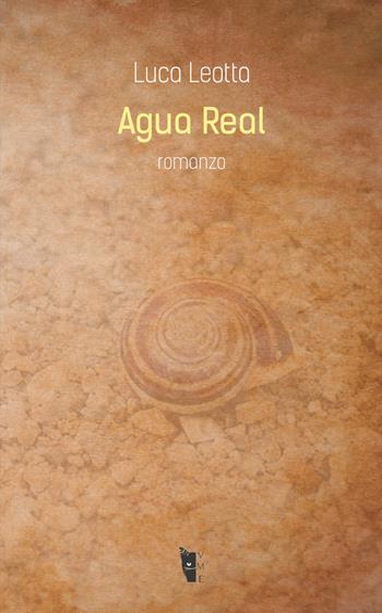 Agua Real - Luca Leotta - Libro Villaggio Maori 2016, Fibre | Libraccio.it