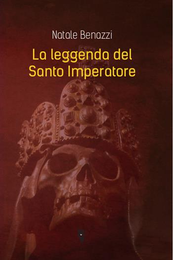 La leggenda del Santo Imperatore - Natale Benazzi - Libro Villaggio Maori 2016, Fibre | Libraccio.it
