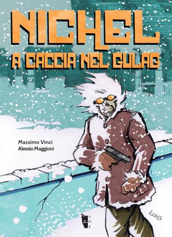 Nichel. A caccia nel gulag - Massimo Vinci - Libro Villaggio Maori 2016, Mimesi | Libraccio.it