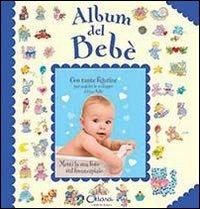 Album del bebé (bambino). Con adesivi  - Libro Chiara Edizioni 2013 | Libraccio.it