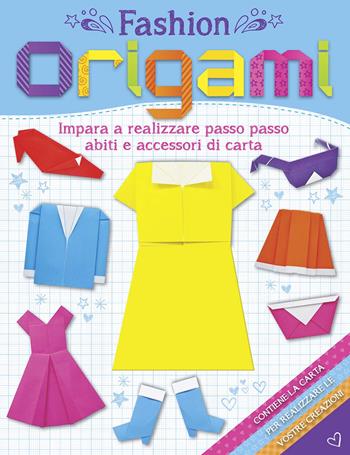 Fashion origami. Ediz. illustrata. Con gadget  - Libro Chiara Edizioni 2015 | Libraccio.it