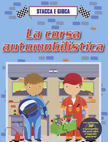 La corsa automobilistica. Stacca e gioca. Ediz. illustrata  - Libro Chiara Edizioni 2015 | Libraccio.it