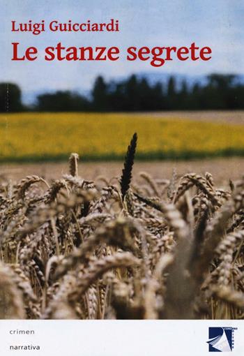 Le stanze segrete - Luigi Guicciardi - Libro Cordero Editore 2016, Crimen | Libraccio.it