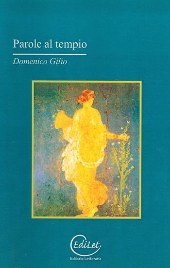 Parole al tempio - Domenico Gilio - Libro Edilazio 2012 | Libraccio.it