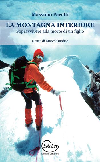 La montagna interiore. Sopravvivere alla morte di un figlio - Massimo Pacetti - Libro Edilazio 2017 | Libraccio.it