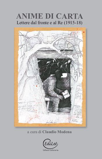 Anime di carta. Lettere dal fronte e al re (1915-18)  - Libro Edilazio 2018, Le opere e i giorni | Libraccio.it