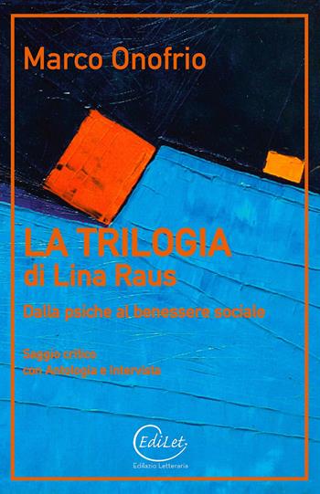 La trilogia di Lina Raus. Dalla psiche al benessere sociale - Marco Onofrio - Libro Edilazio 2019 | Libraccio.it