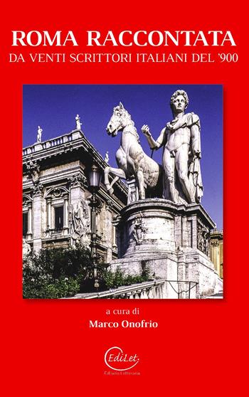 Roma raccontata da venti scrittori italiani del '900  - Libro Edilazio 2019 | Libraccio.it