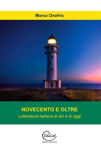 Novecento e oltre. Letteratura italiana di ieri e di oggi - Marco Onofrio - Libro Edilazio 2020, Poeti scelti | Libraccio.it