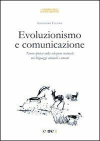Evoluzionismo e comunicazione. Nuove ipotesi sulla selezione naturale nei linguaggi animali e umani - Alessandra Falzone - Libro CORISCO 2012 | Libraccio.it