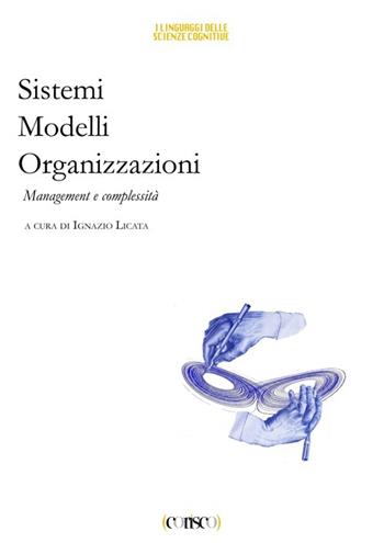 Sistemi. modelli, organizzazioni. Management e complessità  - Libro CORISCO 2013 | Libraccio.it