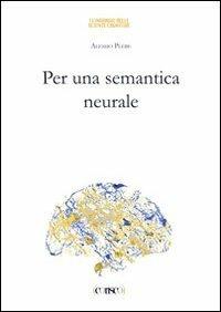 Per una semantica neurale - Alessio Plebe - Libro CORISCO 2012 | Libraccio.it