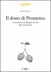 Il dono di Prometeo. I meccanismi di anticipazione alla base della comunicazione