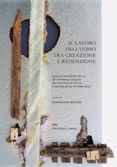 Il lavoro dell'uomo tra creazione e redenzione. Saggi in occasione della 48ª settimana sociale dei cattolici in Italia (Cagliari, 26-29 ottobre 2017)