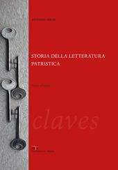 Storia della letteratura patristica. Dalle origini ad Agostino