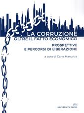 La corruzione oltre il fatto economico. Prospettive e percorsi di liberazione