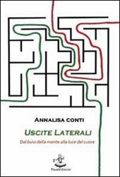 Uscite laterali. Dal buio della mente alla luce del cuore