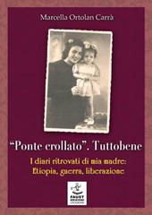 «Ponte crollato». Tuttobene. I diari ritrovati di mia madre: Etiopia, guerra, liberazione