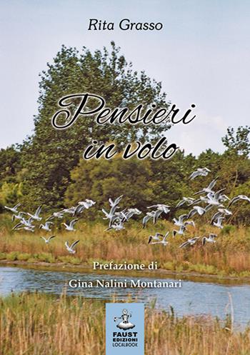 Pensieri in volo - Rita Grasso - Libro Faust Edizioni 2015, Arbolé | Libraccio.it