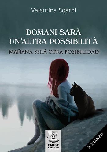 Domani sarà un'altra possibilità-Mañana será otra posibilidad - Valentina Sgarbi - Libro Faust Edizioni 2016, I nidi | Libraccio.it